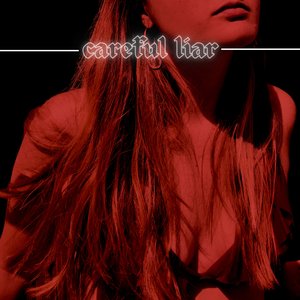 Careful Liar - Single