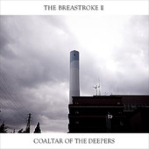 The BreastrokeⅡ: The Best of Coaltar of the Deepers