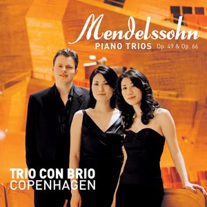 Mendelssohn Piano Trios Op. 49 & Op. 66