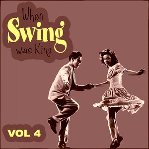 When Swing Was King Vol 4