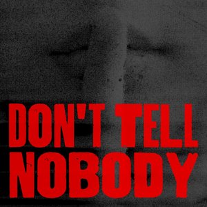 Don't Tell Nobody - Single