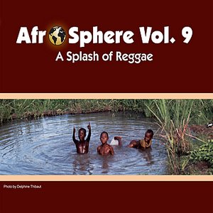 A Splash of Reggae - Afro Sphere Vol. 9