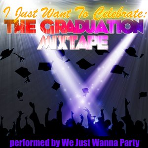 I Just Want To Celebrate: The Graduation Mixtape
