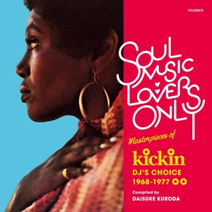 Soul Music Lovers Only / Masterpieces Of Kickin DJ's Choice 1968-1977