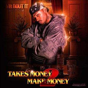Takes Money 2 Make Money