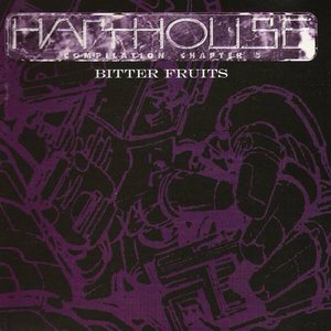 Harthouse Compilation, Chapter 5: Bitter Fruits