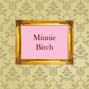 Minnie Birch