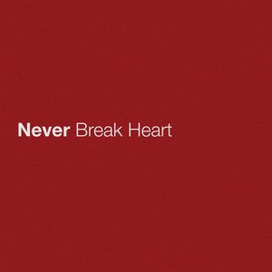 Never Break Heart