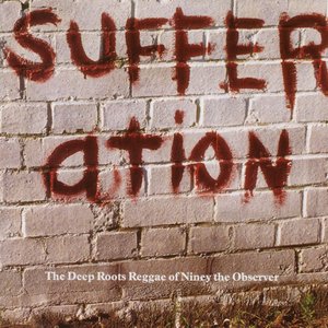 Sufferation - The Deep Roots Reggae Of Niney the Observer