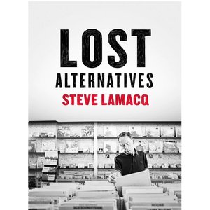 Steve Lamacq: Lost Alternatives