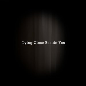 Lying Close Beside You
