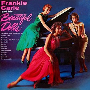 Frankie Carle And His Beautiful Dolls