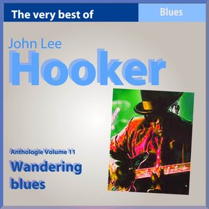 The Very Best of John Lee Hooker, Vol. 11 (Wandering Blues)