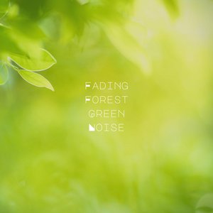 Fading Forest Green Noise