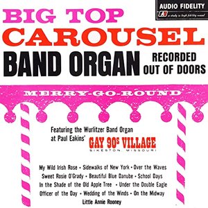 Big Top Carousel Band Organ (Official Release)