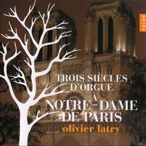 Trois siècles d'orgue à Notre Dame de Paris