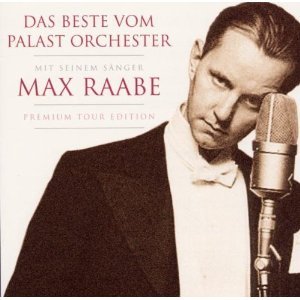Das Beste Vom Palast Orchester mit Seinem Sänger Max Raabe