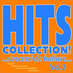 Hits Collection!...Successi da ballare..., Vol. 2 (Tacatà, Born to Be Alive, Cha Cha Cha Medley, Dynamite...)