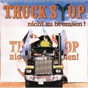 Truck Stop - Nicht zu bremsen