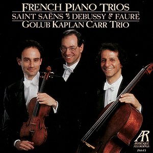 French Piano Trios - Golub Kaplan Carr Trio Performs Saint-Saëns, Debussy & Fauré