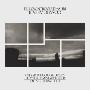 Cosmic Affair / Citysick I & II