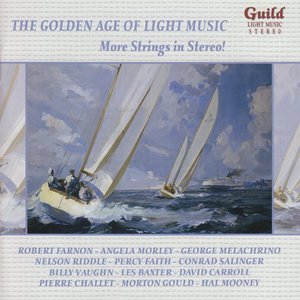 The Golden Age of Light Music: More Strings in Stereo!