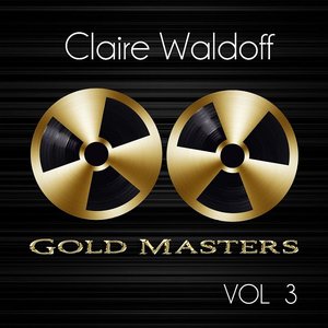 Gold Masters: Claire Waldoff, Vol. 3