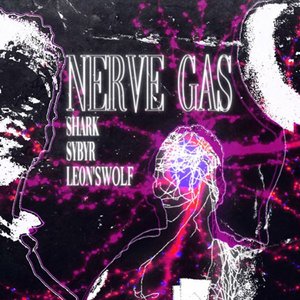Nerve Gas (feat. Sybyr, Leon'swolf & Shark) - Single