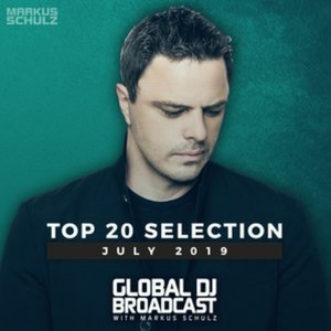 Global DJ Broadcast - Top 20 July 2019