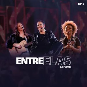 Entre Elas, Ep. 2 (Ao Vivo)