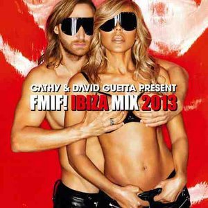 Image for 'Cathy & David Guetta Present FMIF ! Ibiza Mix 2013'