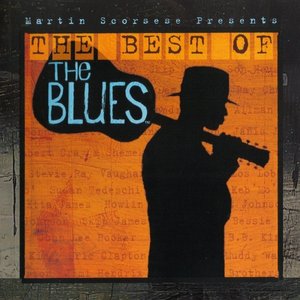 Martin Scorsese Presents the Blues: The Best of the Blues