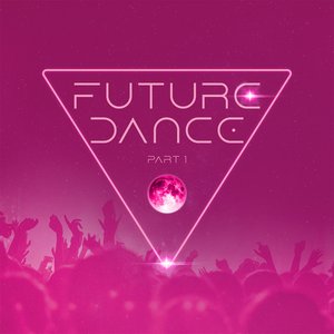 Future Dance Part 1 [Explicit]