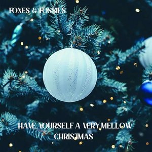 Have Yourself a Very Mellow Christmas
