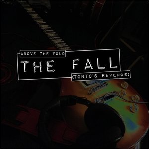 The Fall (Tonto's Revenge)