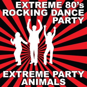 Extreme 80's Rocking Dance Party