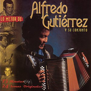 “Lo Mejor De Alfredo Gutierrez Y Su Conjunto - 24 Temas Originales”的封面
