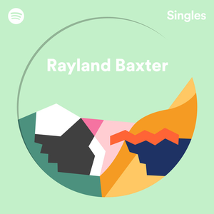 Rayland Baxter - Spotify Singles - Zortam Music
