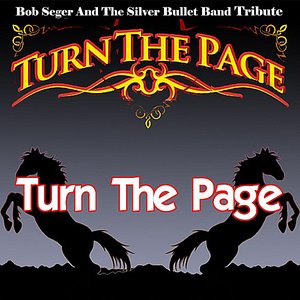 Turn the Page - Bob Seger and the Silver Bullet Band Tribute