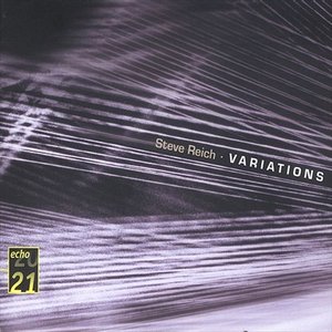 Reich: Variations; Music For Mallet Instruments; 6 Pianos