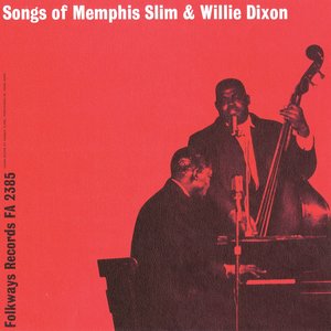 Songs Of Memphis Slim And "Wee Willie" Dixon