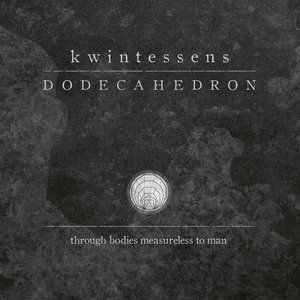 Kwintessens (Through Bodies Measureless to Man)