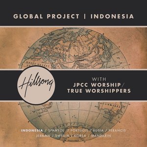 Global Project Indonesia (with JPCC Worship / True Worshippers)