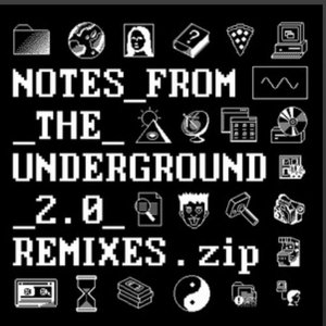 Notes_from_the_Underground_2.0_Remixes.zip