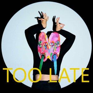 Too late