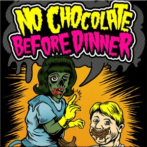 No Chocolate Before Dinner