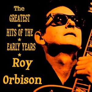 Roy Orbison The Greatest Hits of the Early Years