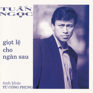 Giọt Lệ Cho Ngàn Sau