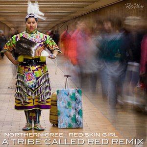Northern Cree - Red Skin Girl (A Tribe Called Red Remix)