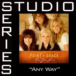 Any Way [Studio Series Performance Track]